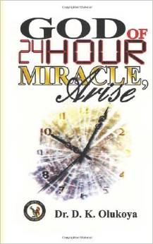 God Of 24 Hour Miracle, Arise PB - D K Olukoya